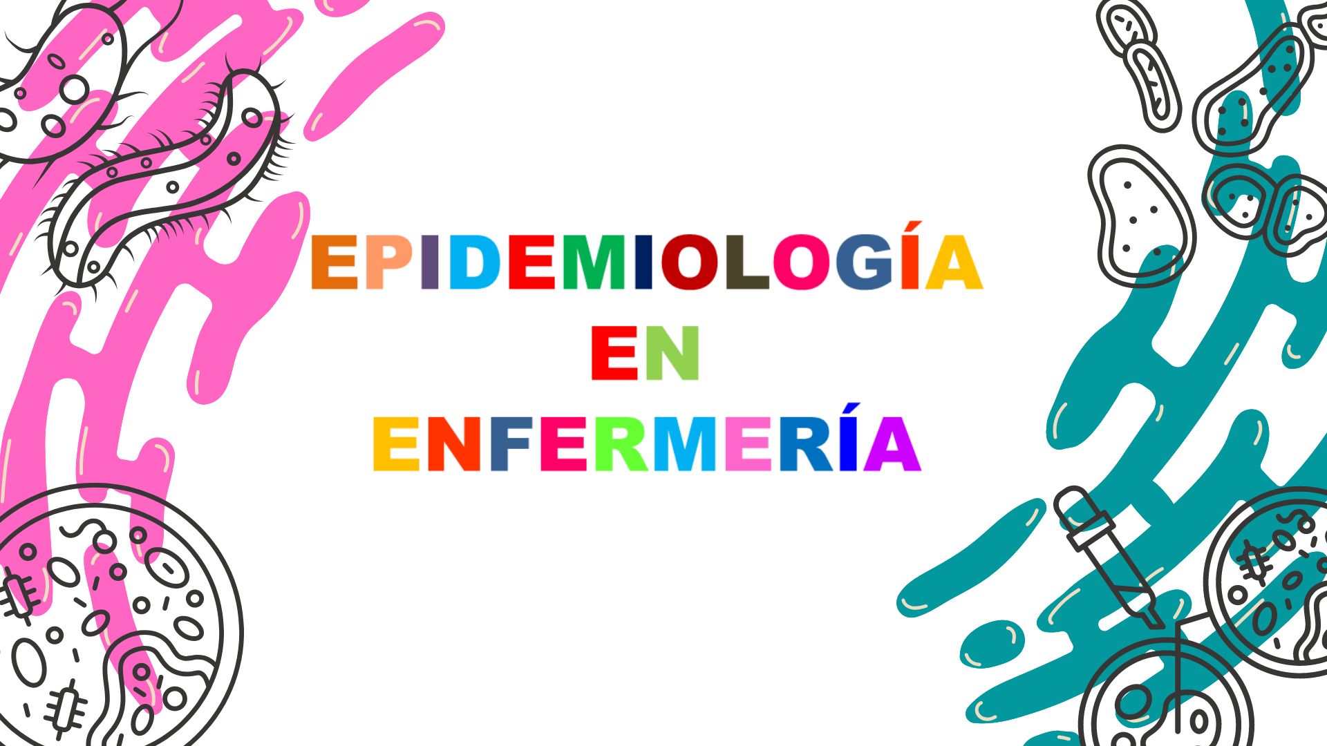EPIDEMIOLOGÍA EN ENFERMERÍA